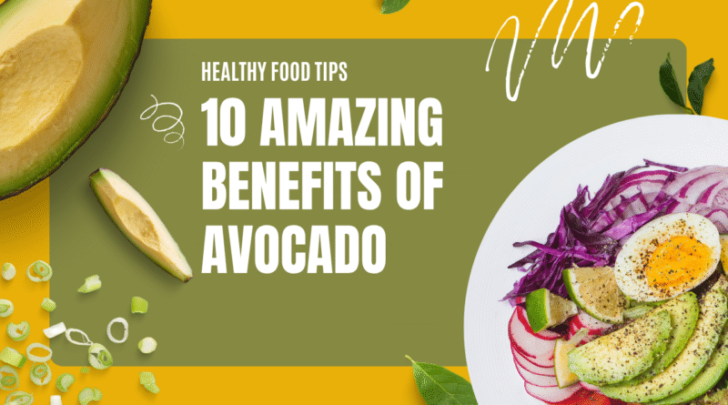 Amazing Benefits of Avocado